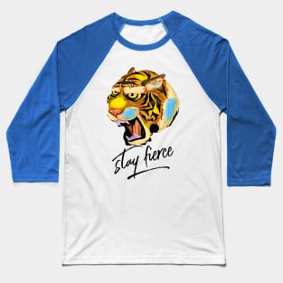 Stay Fierce (tiger) Baseball T-Shirt